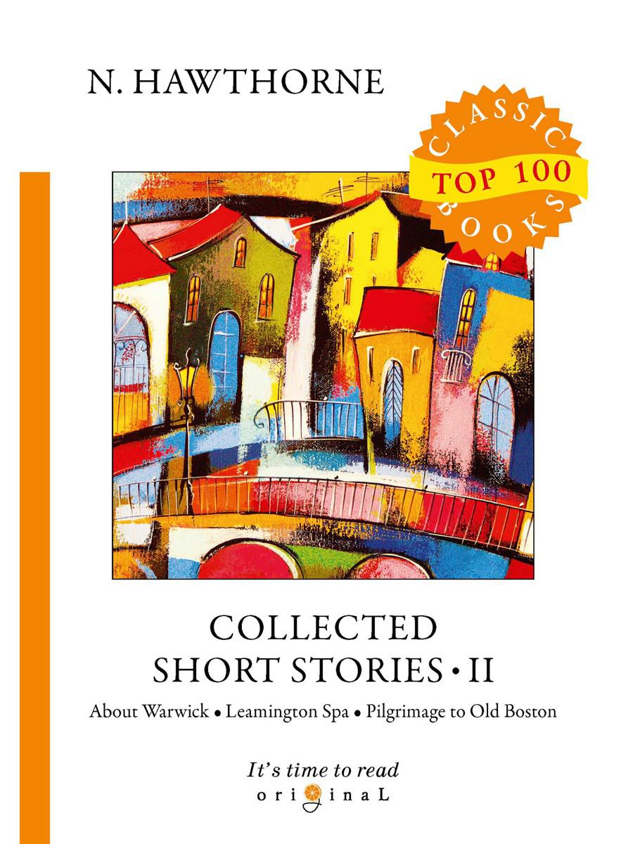 Collected Short Stories II = Сборник коротких рассказов II: на англ.яз