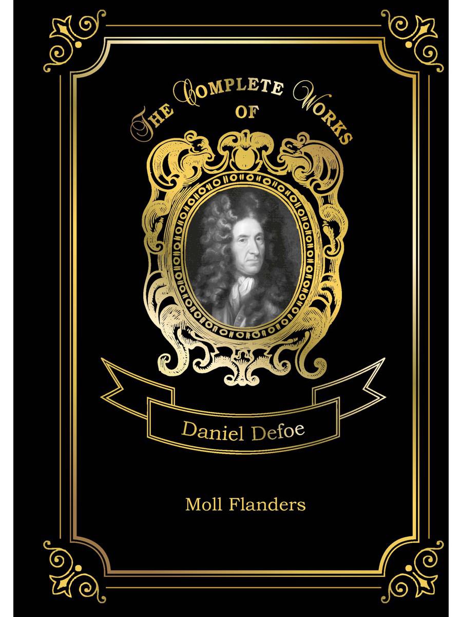 Moll Flanders = Радости и горести знаменитой Молль Флендерс. Т. 4: на англ.яз