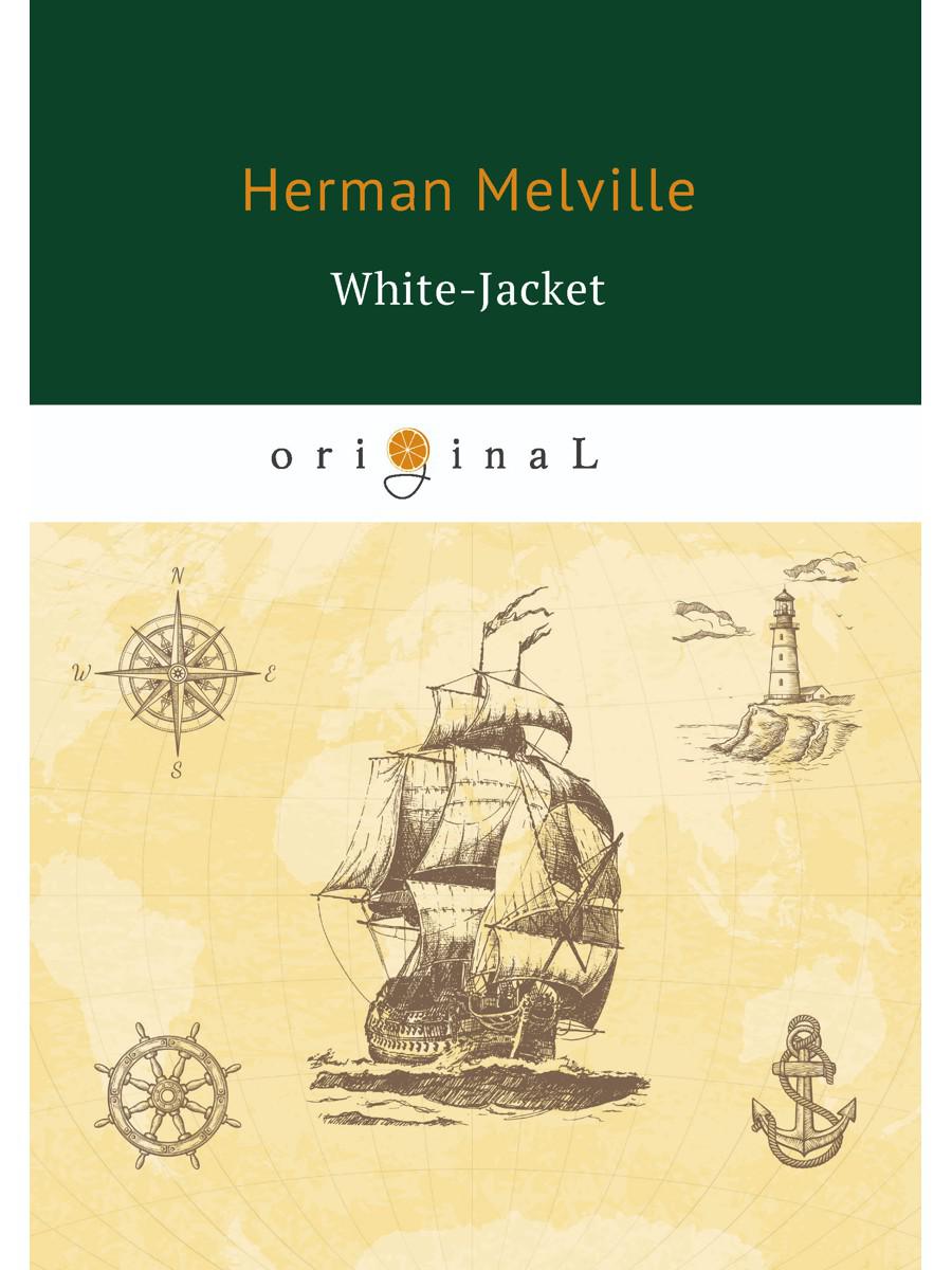 White-Jacket = Белый бушлат: на англ.яз