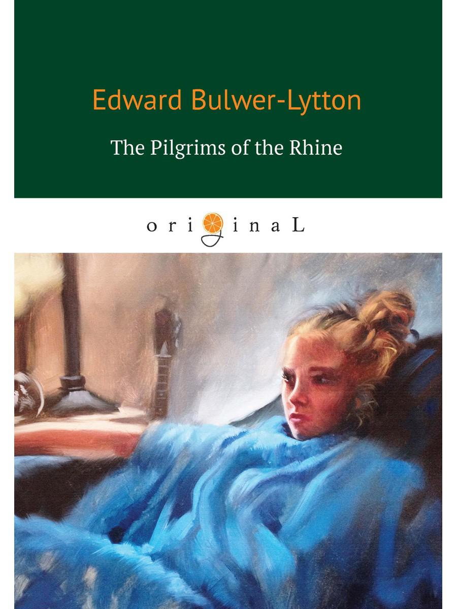 The Pilgrims of the Rhine = Рейнские пилигримы: на англ.яз