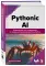 Pythonic AI: руководство для начинающих по созданию приложений искусственного интеллекта на Python