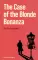The Case of the Blonde Bonanza = Дело о белокурой удаче. Книга для чтения на английском языке