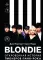 Blondie. Откровенная история пионеров панк-рока